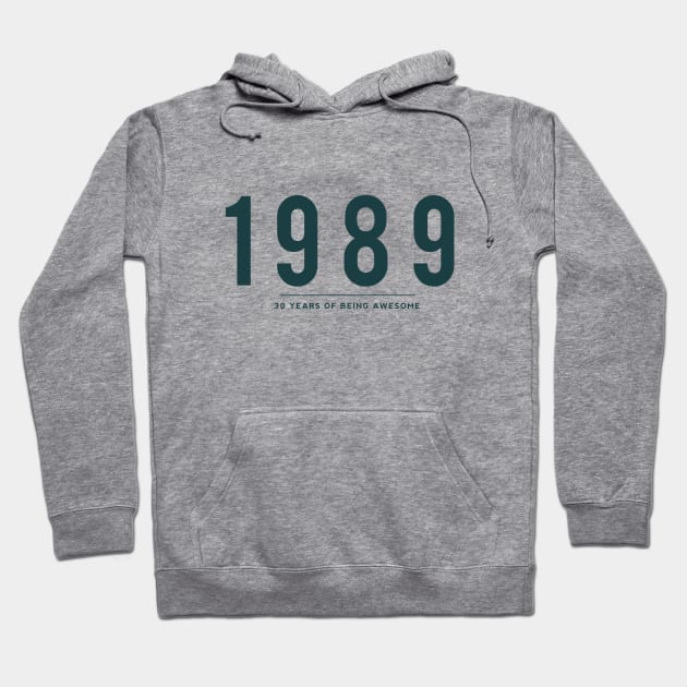 30th Birthday gift - 1989, 30 Years of Being Awesome Hoodie by DutchTees